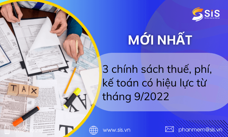 [MỚI NHẤT] 3 chính sách thuế, phí, kế toán có hiệu lực từ tháng 9/2022